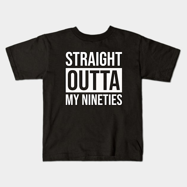 Straight Outta My Nineties Kids T-Shirt by Prescillian Art